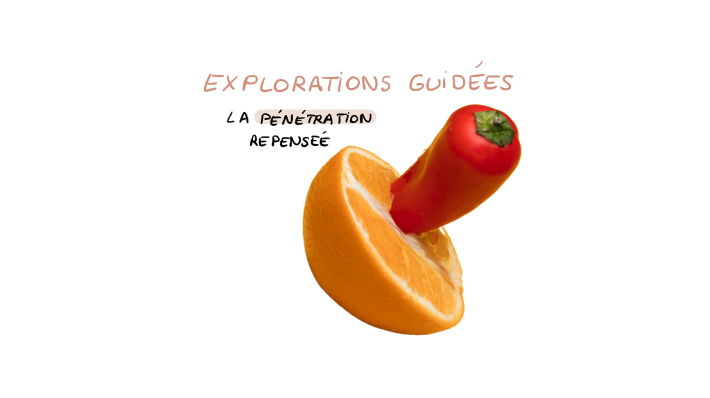 Explorations guidées autour de la pénétration