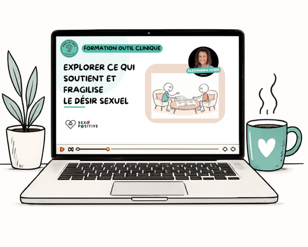 Formation : Formation outil clinique pour explorer ce qui fragilise et ce qui soutient le désir sexuel