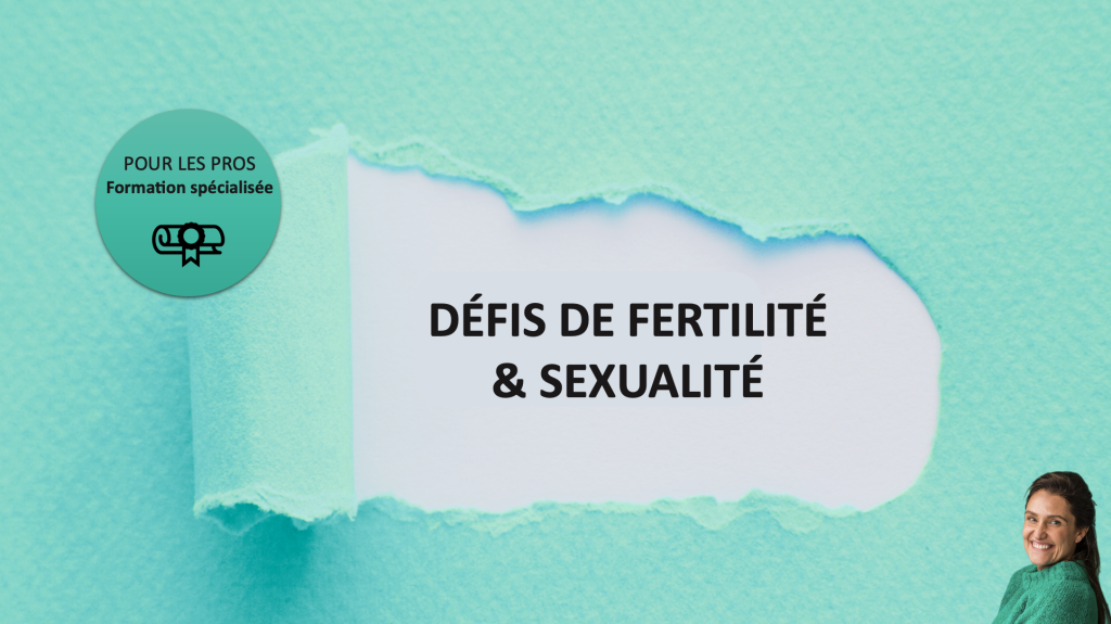 Défis de fertilité et sexualité